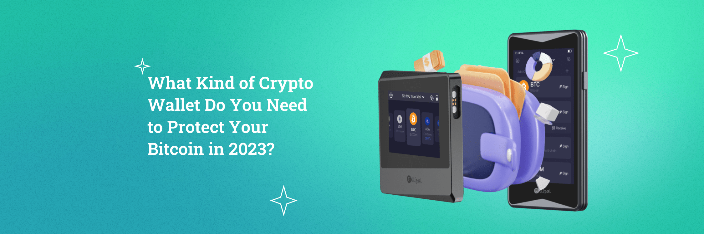 What Kind of Crypto Wallet Do You Need to Protect Your Bitcoin in 2023