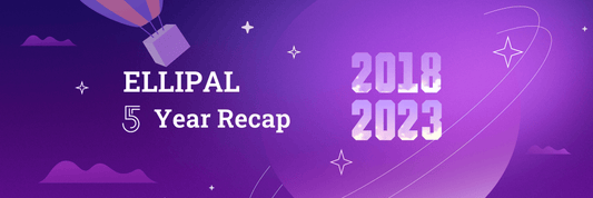 ELLIPAL Five Year Recap - ELLIPAL