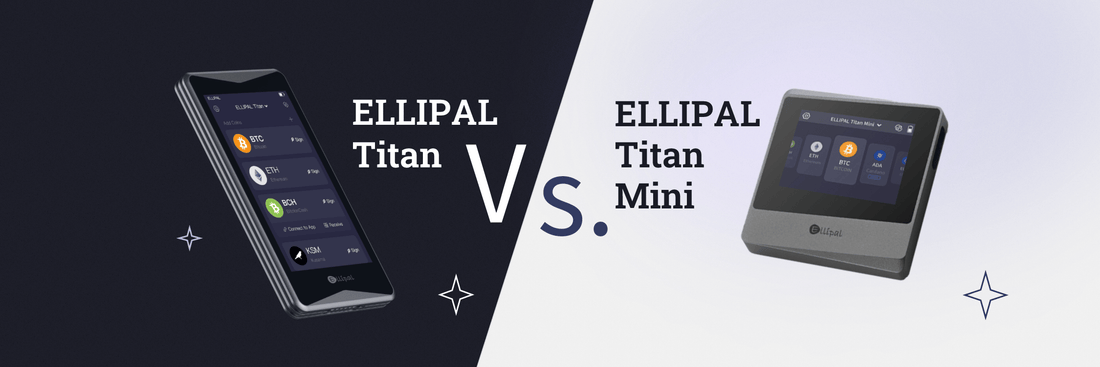 ELLIPAL Titan Mini Vs ELLIPAL Titan, what's the difference? - ELLIPAL