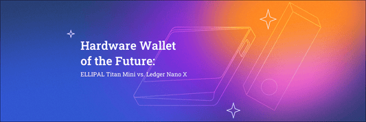 ELLIPAL Titan Mini vs. Ledger Nano X – Best Wallet of 2022 - ELLIPAL