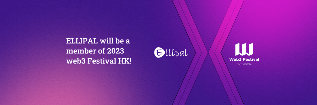 ELLIPAL will be a member of 2023 web3 Festival HK! - ELLIPAL