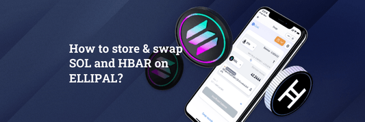 How to store & swap SOL and HBAR on ELLIPAL？ - ELLIPAL
