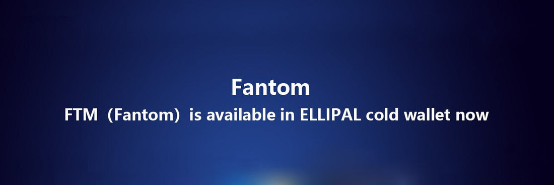 Learn More About FANTOM (FTM) - ELLIPAL