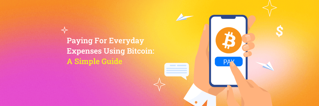 Paying For Everyday Expenses Using Bitcoin: A Simple Guide - ELLIPAL