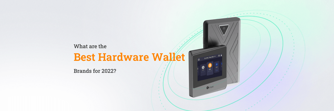 What are the best Hardware Wallet Brands for 2022? - ELLIPAL